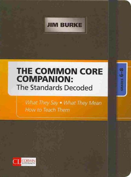 The Common Core Companion: The Standards Decoded, Grades 6-8: What They Say, What They Mean, How to Teach Them (Corwin Literacy) cover