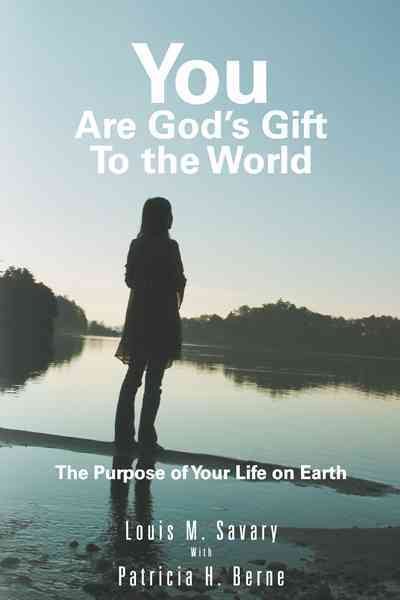 You are God's Gift to the World: The Purpose of Your Life on Earth cover