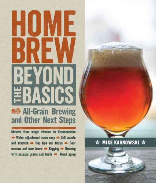 Homebrew Beyond the Basics: All-Grain Brewing and Other Next Steps cover