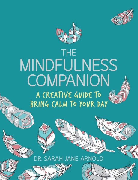 The Mindfulness Companion: A Creative Guide to Bring Calm to Your Day cover