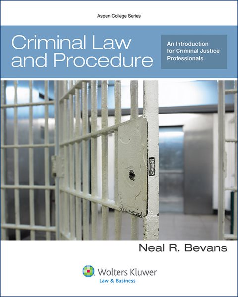 Criminal Law and Procedure: An Introduction for Criminal Justice Professionals (Aspen College)