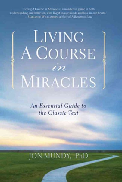 Living A Course in Miracles: An Essential Guide to the Classic Text cover