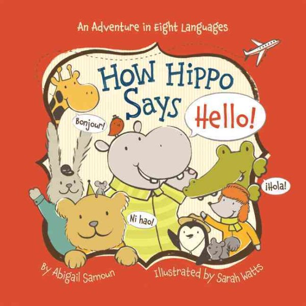How Hippo Says Hello! (Little Traveler Series) cover