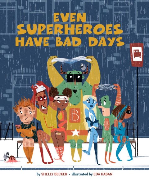 Even Superheroes Have Bad Days (Superheroes Are Just Like Us)