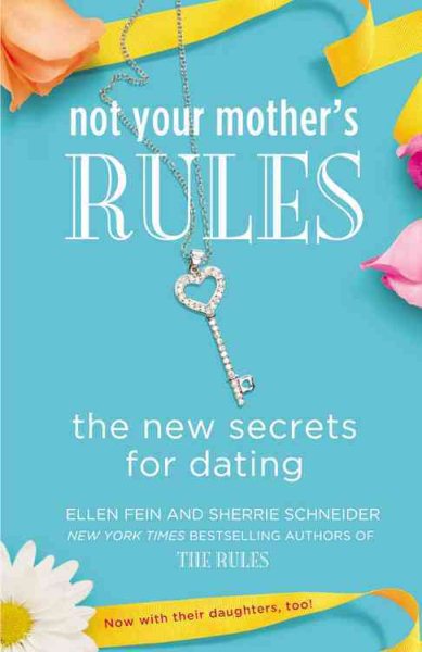 Not Your Mother's Rules: The New Secrets for Dating (The Rules) cover