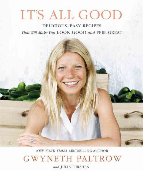 IT'S ALL GOOD: Delicious, Easy Recipes That Will Make You Look Good and Feel Great cover