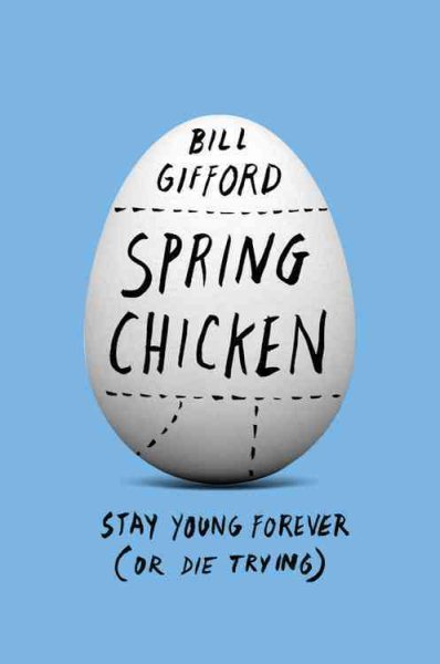 Spring Chicken: Stay Young Forever (or Die Trying) cover