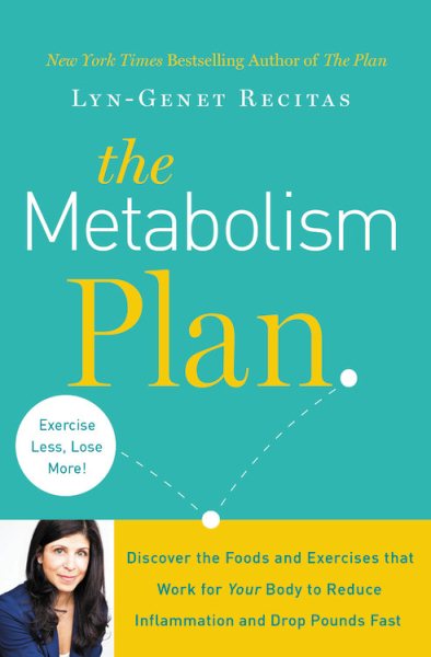 The Metabolism Plan: Discover the Foods and Exercises that Work for Your Body to Reduce Inflammation and Drop Pounds Fast cover