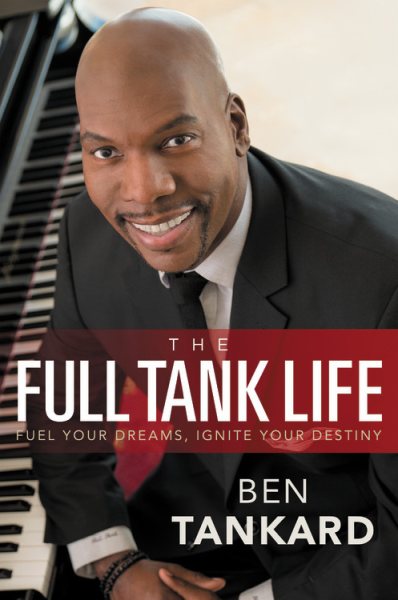 The Full Tank Life: Fuel Your Dreams, Ignite Your Destiny cover