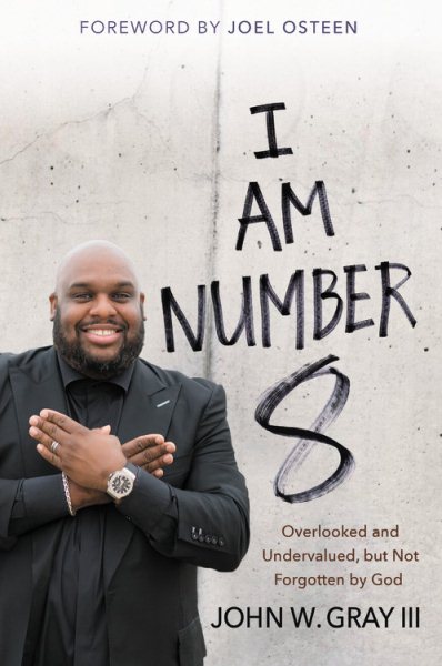 I Am Number 8: Overlooked and Undervalued, but Not Forgotten by God cover