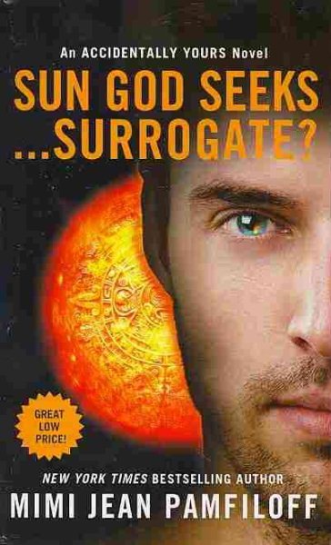 Sun God Seeks...Surrogate? (Accidentally Yours, 3)