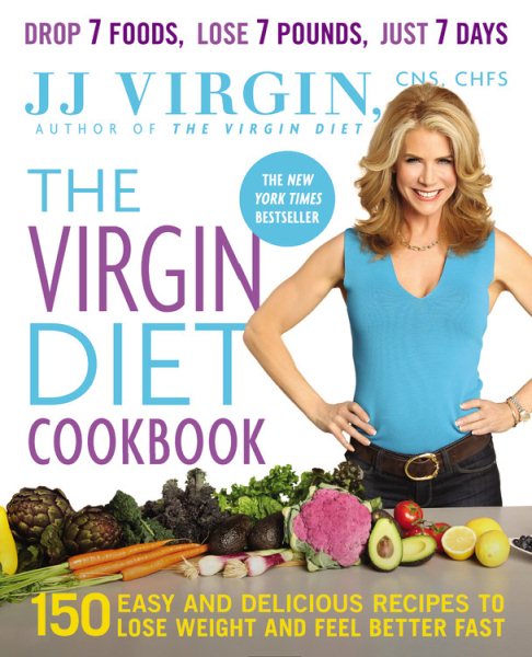 The Virgin Diet Cookbook: 150 Easy and Delicious Recipes to Lose Weight and Feel Better Fast cover