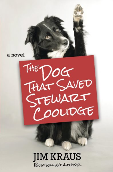 The Dog That Saved Stewart Coolidge: A Novel cover