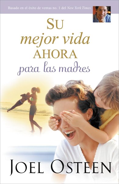 Su mejor vida ahora para las madres (Spanish Edition) cover