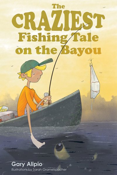 The Craziest Fishing Tale on the Bayou cover