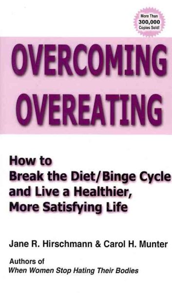Overcoming Overeating: How to Break the Diet/Binge Cycle and Live a Healthier, More Satisfying Life cover