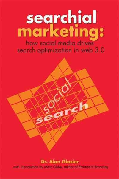 Searchial Marketing:: How Social Media Drives Search Optimization In Web 3.0