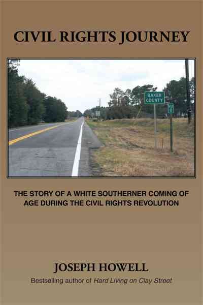 Civil Rights Journey: The Story Of A White Southerner Coming Of Age During The Civil Rights Revolution cover