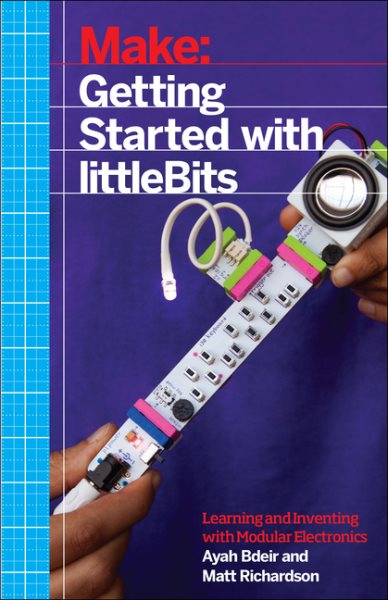 Getting Started with littleBits: Prototyping and Inventing with Modular Electronics cover