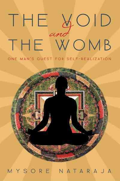 The Void and the Womb: One Man's Quest for Self-Realization