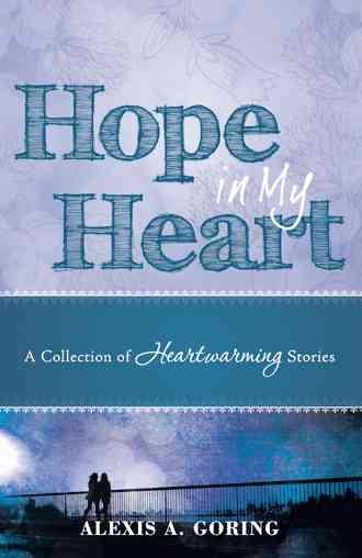 Hope in My Heart: A Collection of Heartwarming Stories cover