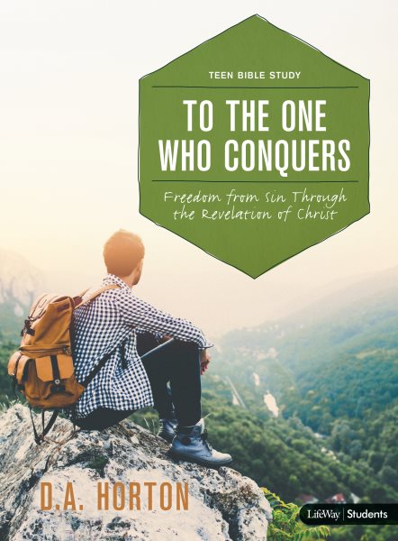 To the One Who Conquers - Teen Bible Study Book: Freedom from Sin Through the Revelation of Christ cover