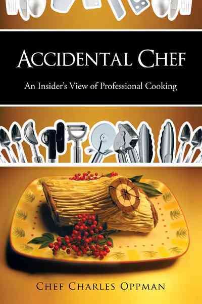 Accidental Chef: An Insider's View of Professional Cooking cover