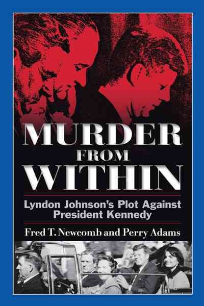 Murder from Within: Lyndon Johnson's Plot Against President Kennedy cover