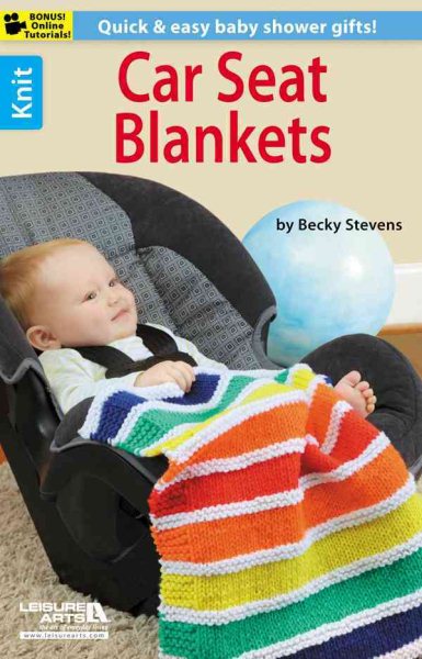 Knit Car Seat Blankets-8 Quick & Easy Baby Shower Gifts-Bonus On-Line Technique Videos Available cover