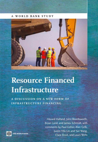 Resource Financed Infrastructure: A Discussion on a New Form of Infrastructure Financing (World Bank Studies) cover