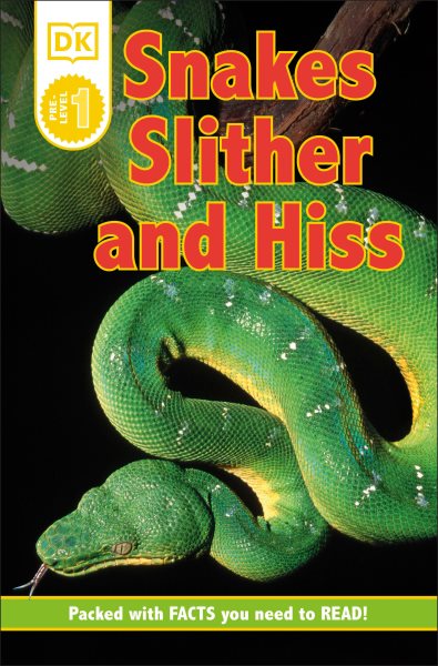 DK Readers L0: Snakes Slither and Hiss (DK Readers Pre-Level 1) cover
