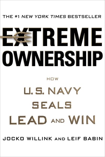 Extreme Ownership: How U.S. Navy Seals Lead and Win cover