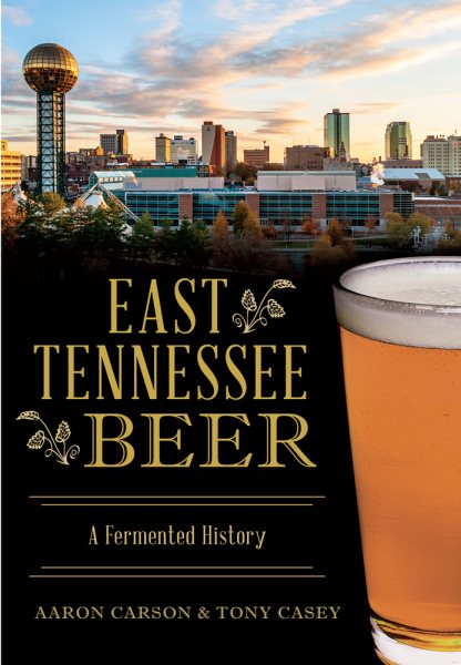East Tennessee Beer: A Fermented History (American Palate) cover