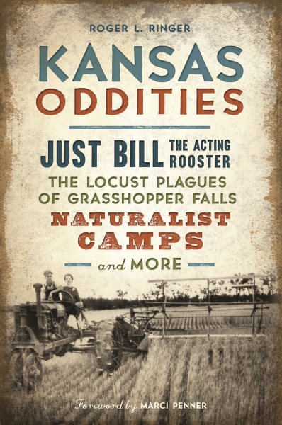 Kansas Oddities: Just Bill the Acting Rooster, The Locust Plagues of Grasshopper Falls, Naturalist Camps and More