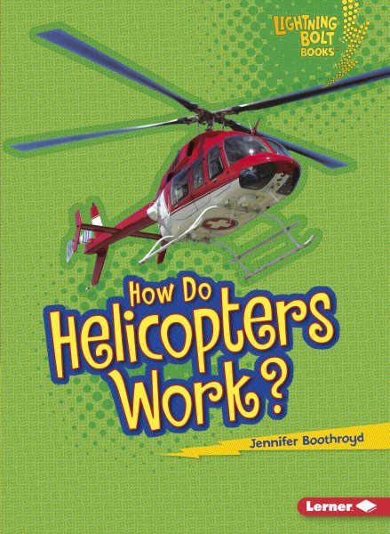 How Do Helicopters Work? (Lightning Bolt Books ® ― How Flight Works) cover