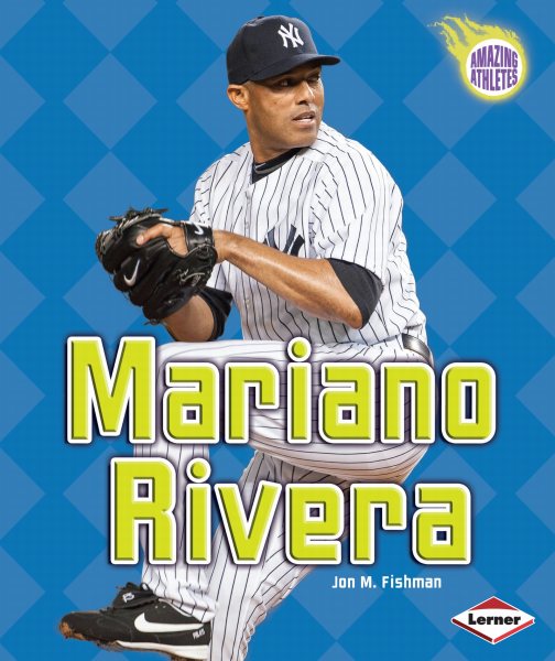 Mariano Rivera (Amazing Athletes)