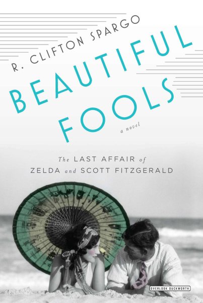 Beautiful Fools: The Last Affair of Zelda and Scott Fitzgerald cover