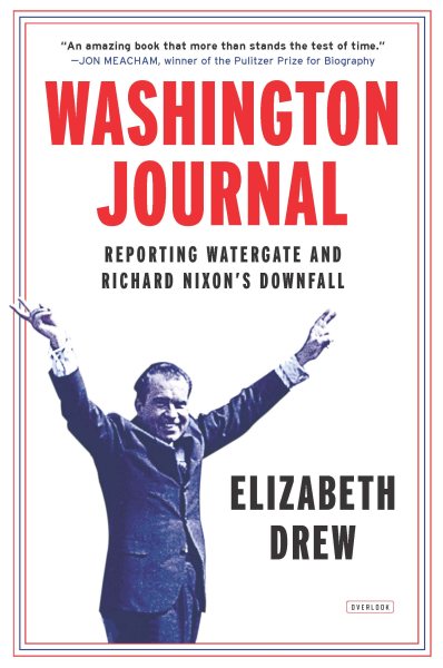 Washington Journal: Reporting Watergate and Richard Nixon's Downfall cover