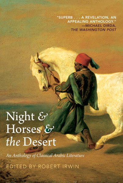 Night & Horses & The Desert: An Anthology of Classic Arabic Literature cover