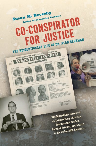 Co-conspirator for Justice: The Revolutionary Life of Dr. Alan Berkman (Justice, Power, and Politics) cover