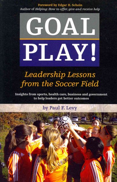 Goal Play!: Leadership Lessons from the Soccer Field cover