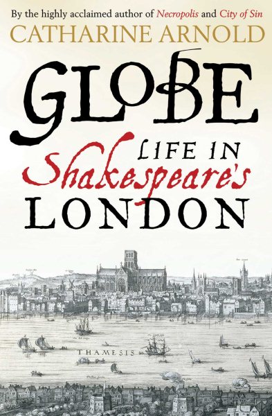 Globe: Life in Shakespeare's London cover