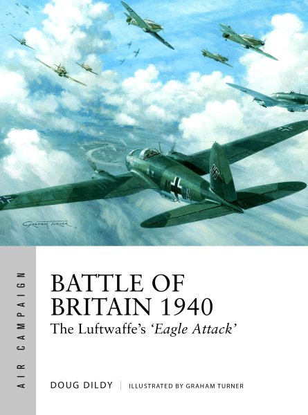 Battle of Britain 1940: The Luftwaffe’s ‘Eagle Attack’ (Air Campaign) cover