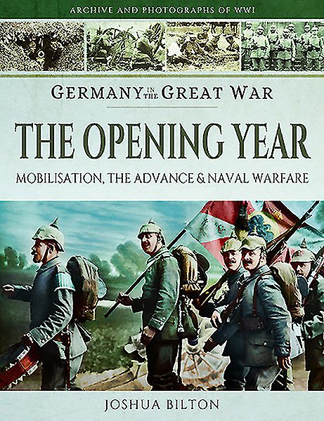 Germany in the Great War - The Opening Year: Mobilisation, the Advance and Naval Warfare cover