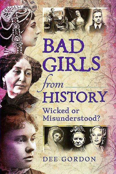 Bad Girls from History: Wicked or Misunderstood? cover