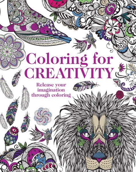 Coloring for Creativity: Release Your Imagination Through Coloring cover