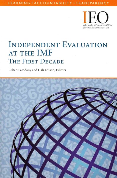 Independent Evaluation At The IMF: The First Decade (Evaluation Report) cover