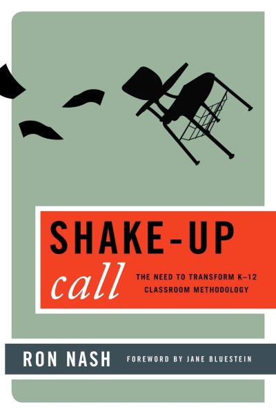 Shake-Up Call: The Need to Transform K–12 Classroom Methodology cover