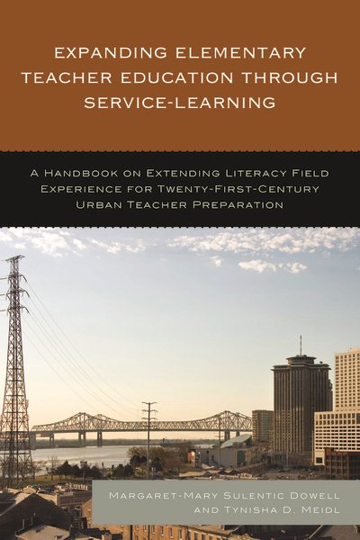 Expanding Elementary Teacher Education through Service-Learning: A Handbook on Extending Literacy Field Experience for 21st Century Urban Teacher Preparation