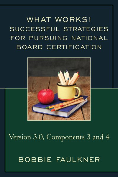 Successful Strategies for Pursuing National Board Certification: Version 3.0, Components 3 and 4 (What Works!) cover